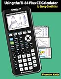 Using the TI-84 Plus CE Calculator to Study Statistics