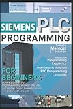 SIEMENS PLC PROGRAMMING FOR BEGINNERS: LEARN SIEMENS PLC PROGRAMMING WITH S7-300/400 Automating Project Examples inside TIA portal and Factory IO