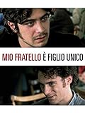 Mio Fratello E Figlio Unico