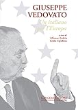 Giuseppe Vedovato: Un italiano per l’Europa