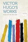 Victor Hugo s Works Volume 29