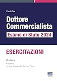 Dottore Commercialista Esame di Stato 2024 - ESERCITAZIONI