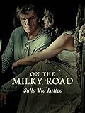 On the Milky Road: Sulla Via Lattea