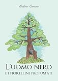 L uomo nero e i fiorellini profumati