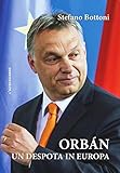 Orbán. Un despota in Europa