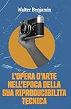 L’OPERA D’ARTE NELL’EPOCA DELLA SUA RIPRODUCIBILITÀ TECNICA