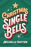 Christmas Single Bells (Tech-nically Love Book 4) (English Edition)