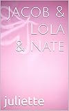 Jacob & Lola: & Nate (English Edition)