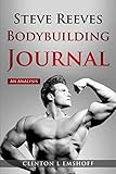 Steve Reeves Bodybuilding Journal: An Analysis