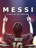 Messi - Storia di un Campione