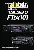 The Radio Today guide to the Yaesu FTDX101