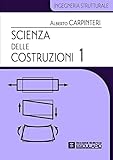 Scienza delle Costruzioni 1: Vol. 1