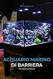 Acquario Marino di Barriera: Guida pratica