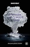 Nitrogen and Climate Change: An Explosive Story (English Edition)