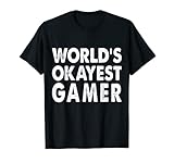 Okayest Gamer Maglietta Maglietta Regalo Geek WOW COD Maglietta