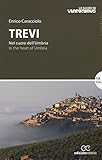 Trevi. Nel cuore dell Umbria-In the heart of Umbria. Ediz. bilingue