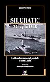 Silurate! 24 luglio 1943. L affondamento del postale Santa Lucia