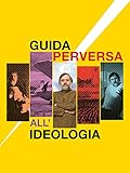 Guida perversa all ideologia