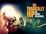 The Tragically Hip: No Dress Rehearsal - Season 1