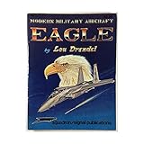 EAGLE - Modern Military Aircraft. - Drendel Lou. - Squadron/Signal, - 1985