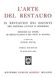 L arte del restauro. Ediz. illustrata