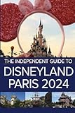 The Independent Guide to Disneyland Paris 2024