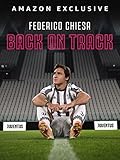 Federico Chiesa: Back on Track