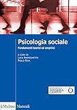 Psicologia sociale. Fondamenti teorici ed empirici