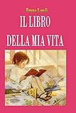 IL LIBRO DELLA MIA VITA