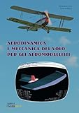 Aerodinamica e meccanica del volo per gli aeromodellisti