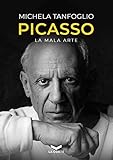 Picasso. La mala arte