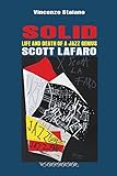 SOLID. Life and Death of a Jazz Genius. SCOTT LAFARO