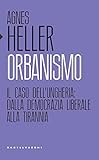 Orbanismo: Il caso dell’Ungheria: dalla democrazia liberale alla tirannia