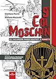 9° Col Moschin. Gli Incursori Paracadutisti a fumetti