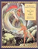 The Age of Fable: The Illustrated Bulfinch s Mythology