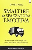 Smaltire la spazzatura emotiva