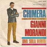 Gianni Morandi - Chimera / Una Sola Verità [Vinile 7 pollici - 45 Giri]