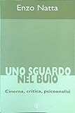 Uno sguardo nel buio. Cinema, critica, psicoanalisi