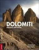 Dolomiti. Patrimonio dell umanità. Ediz. illustrata