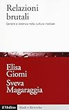 Relazioni brutali. Genere e violenza nella cultura mediale