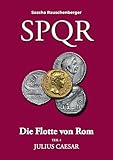 SPQR - Die Flotte von Rom: Teil 4: Julius Caesar