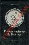 Faiences anciennes de Provence.