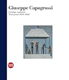 Giuseppe Capogrossi. Catalogo ragionato. Ediz. italiana e inglese. 1920-1949 (Vol. 1): Catalogo ragionato: Tomo primo 1920-1949