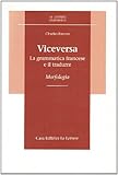 Viceversa. La grammatica francese e il tradurre. Morfologia