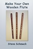 Make Your Own Wooden Flute