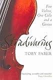 [(Stradivarius: Five Violins, One Cello and a Genius)] [by: Toby Faber]