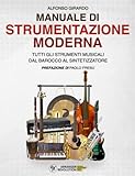 Manuale di Strumentazione Moderna: Tutti gli strumenti musicali dal Barocco al Sintetizzatore