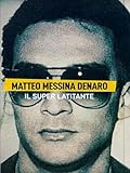 Matteo Messina Denaro - il superlatitante