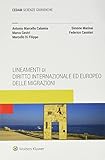 Lineamenti di diritto internazionale ed europeo delle migrazioni