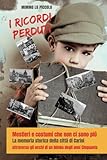 I RICORDI PERDUTI: Mestieri e costumi che non ci sono più: la memoria storica della città di Carini attraverso gli occhi di un bimbo degli anni Cinquanta